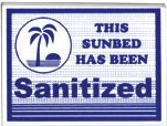 THIS SUNBED HAS BEEN SANITIZED